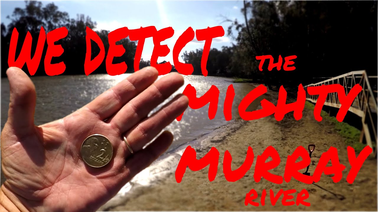 DETECTING AUSTRALIA We detect the Mighty Murray River - YouTube