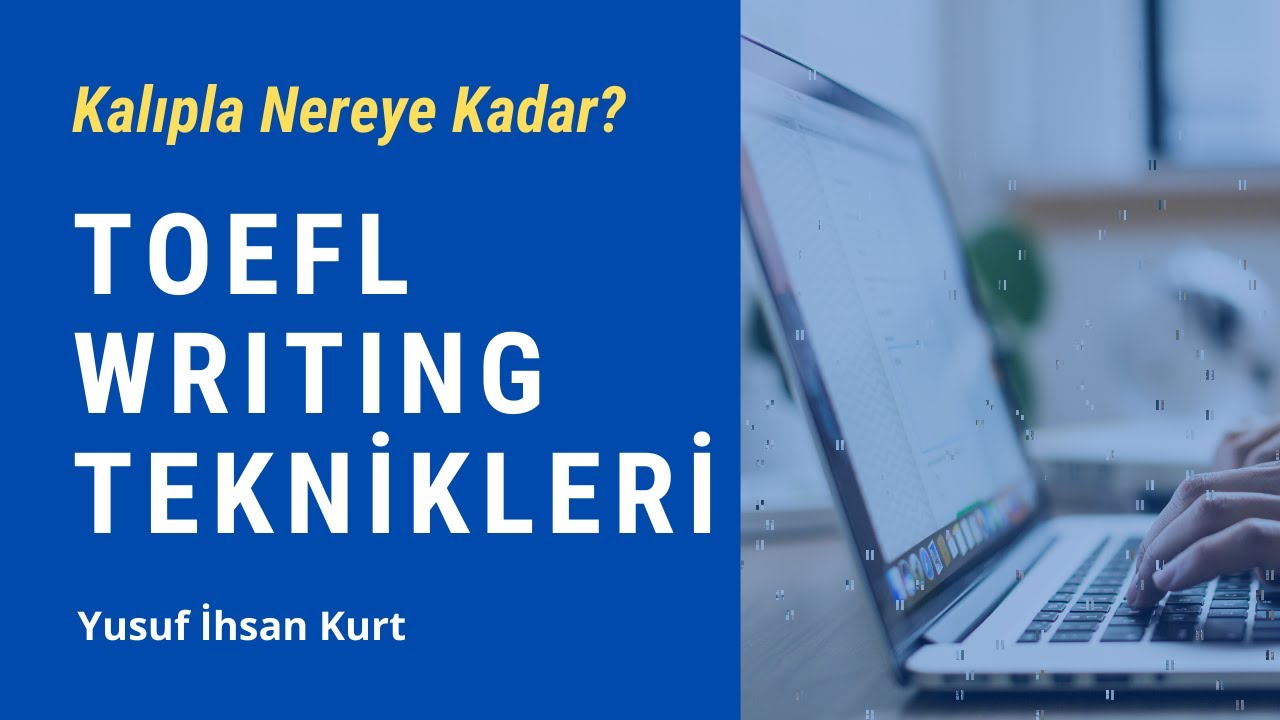 TOEFL Writing Teknikleri | Kalıpla 25 Aldım (Tüm Taktikler)