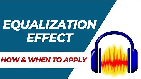 How to apply Equalization Effect in Audacity