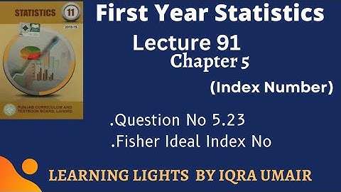 First Year Statistics Ch 5 Question 5.23 || Lecture  91|| Fisher Ideal Index Number
