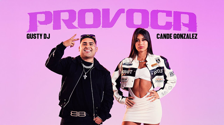 GUSTY DJ x @candegonzalezofficial - Provoca (Video Oficial) | ASCENSO
