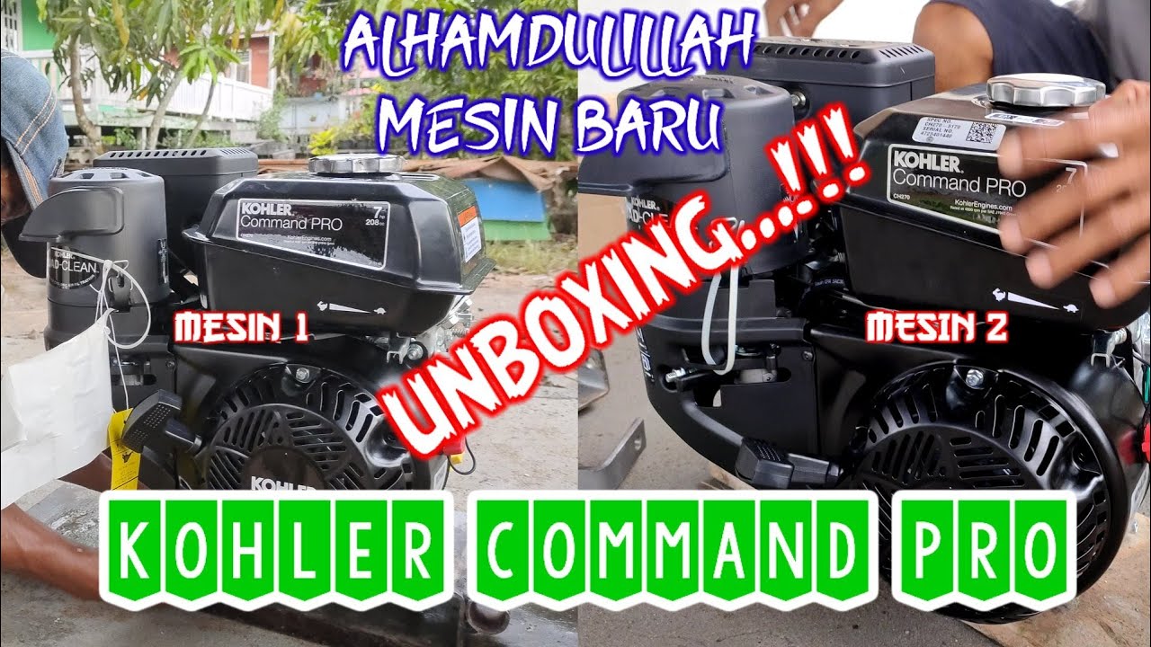Alhamdulillah Dapat 2 Unit Mesin Baru || UNBOXING 2 Unit ||KOHLER COMMAND PRO