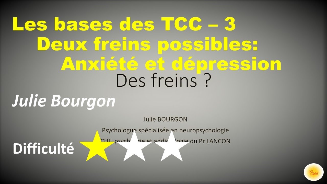 Les bases des thérapies TCC - 3 - Les freins à l'action - Anxiété et dépression - Julie BOURGON