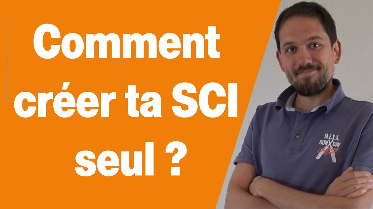 Créer une SCI tout seul en 5 étapes - YouTube