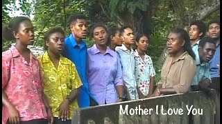 Mother I Love You