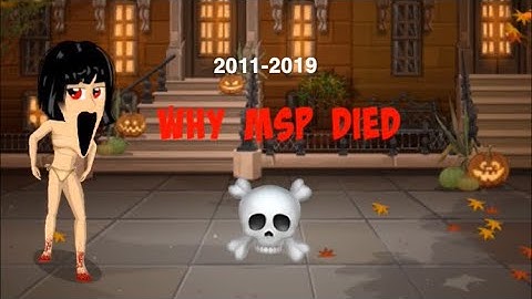 why msp died...