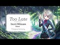 18if 【Ending 7】- Too Late by Inori Minase_Nene - lagu jepang enak