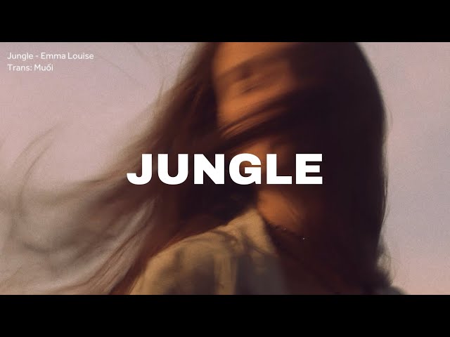 Emma Louise- jungle (tradução) 