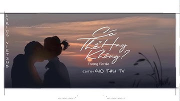 [Vietsub] Có Thể Hay Không/可不可以 - Trương Tử Hào/張紫豪