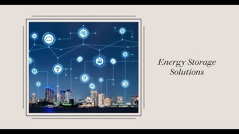 Smart Grid Technology Part 2: Energy Storage Solutions Overcome the Intermittent Nature of Renewable
