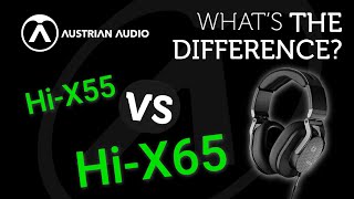 NEW Austrian Audio Hi-X65 vs. Hi-X55 - What's the Difference? by Pixel Pro Audio 4,977 views 2 years ago 8 minutes, 12 seconds
