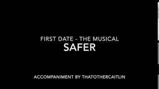 Video thumbnail of "Safer from First Date the Musical - Accompaniment / Karaoke by Caitlin Rose"