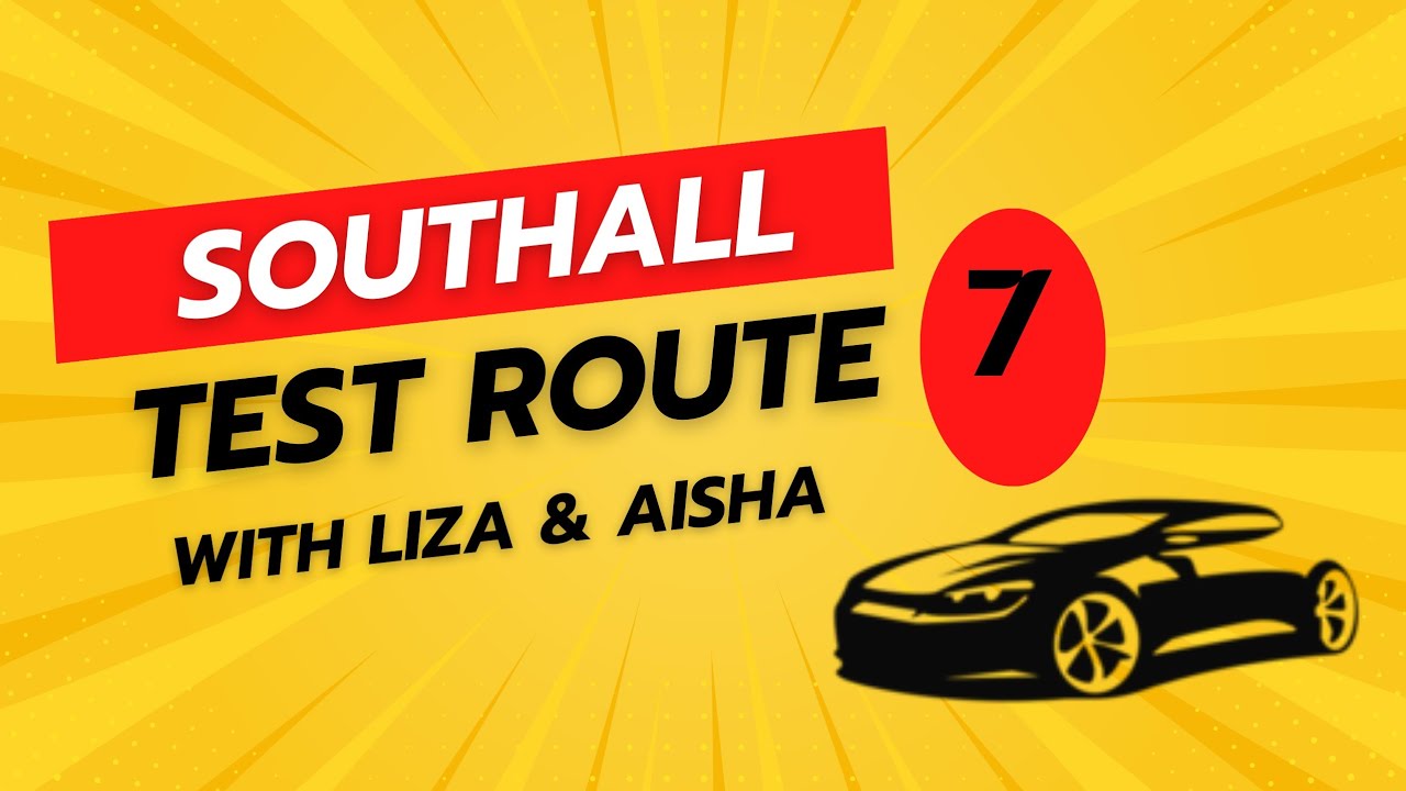 Southall Test Routes 7  | Southall Test Centre
