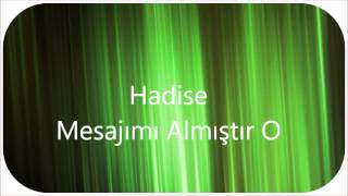 Hadise - Mesajımı Almıştır O