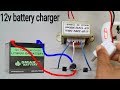 How to make a 12v Battery Charger at home