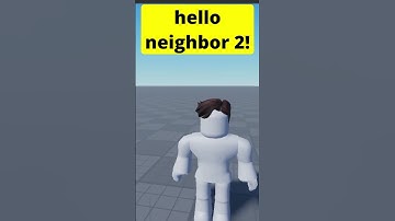 Remaking Hello Neighbor 2 In Roblox Because It’s Too Expensive #shorts