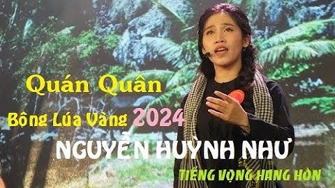 Quán quân Bông Lúa Vàng 2024 Nguyễn Huỳnh Như - Tiếng vọng hang Hòn