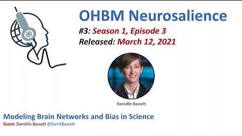 Neurosalience #S1E3 with Danielle Bassett - Modeling brain networks and bias in science