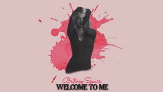 THE UNRELEASED ALBUM: Britney Spears - Welcome To Me