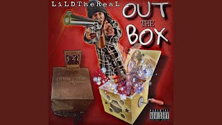 I'm Out the Box - LiLDTheReaL