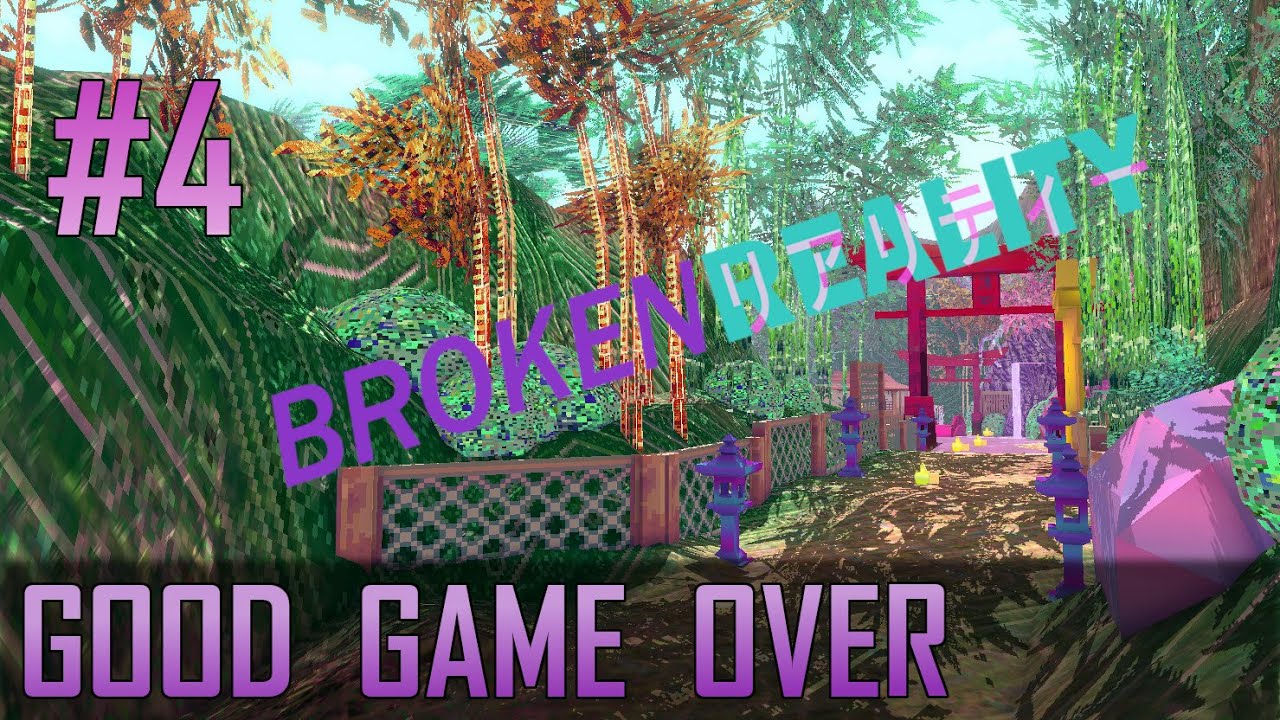 Broken Reality #4 | do it for the vine | Good Game Over