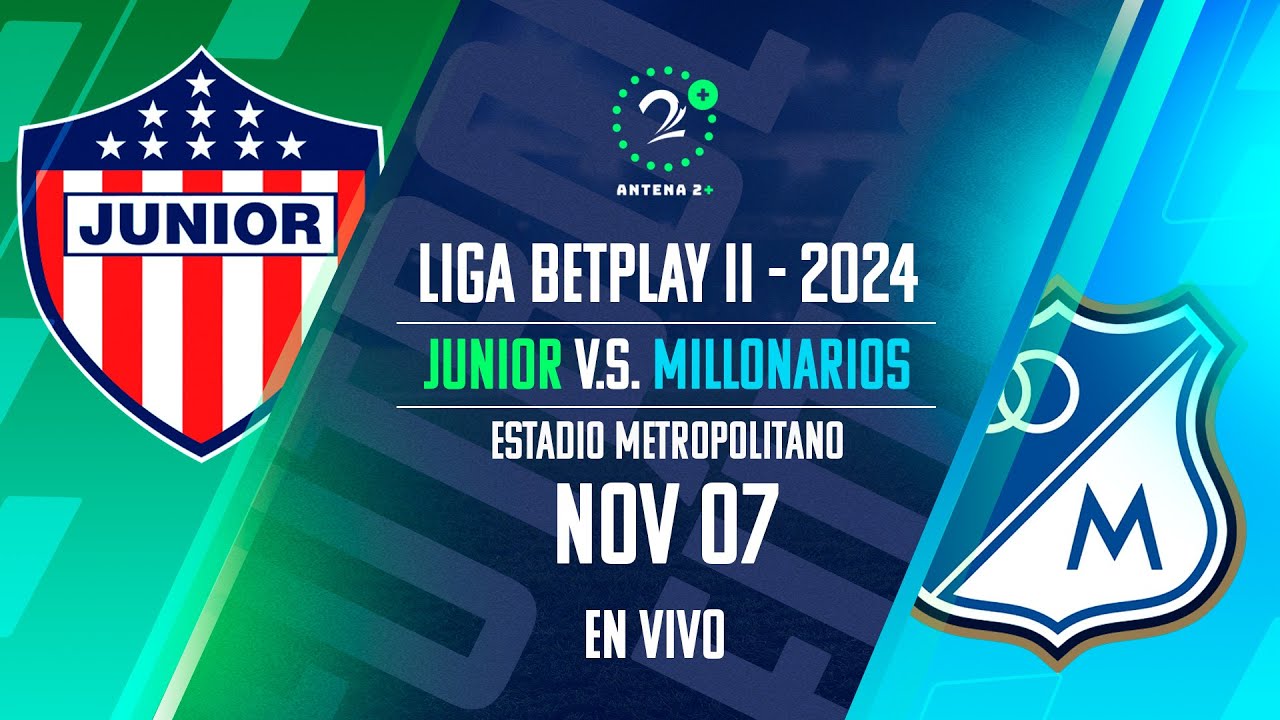 JUNIOR VS MILLONARIOS- EN VIVO - LIGA BETPLAY - YouTube
