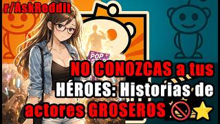 Raskreddit  No Conozcas A Tus Hroes Historias De Actores Groseros 