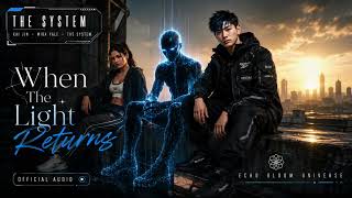 THE SYSTEM – When the Light Returns | Official Audio 🌅🤖 | Echo Bloom Universe