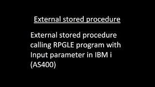 External stored procedure calling RPGLE program with Input parameter in IBM i AS400