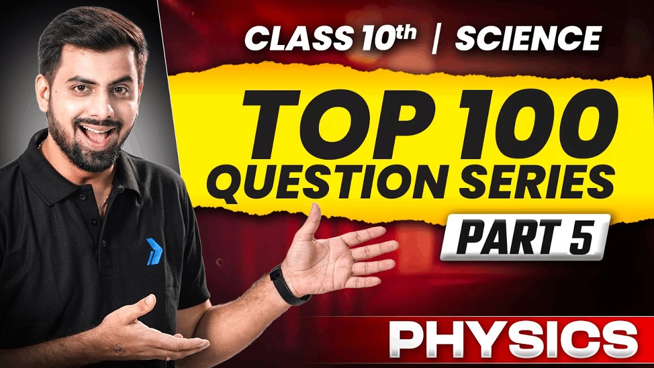 Class 10 Science Revision | 100 Most Expected Questions Of Physics ...