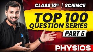 Class 10 Science Revision 100 Most Expected Questions Of Physics Cbse ...