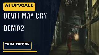 DEMO2 Devil May Cry Trial Edition • AI Upscale [4K]