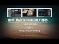 How I Make My Karaoke Videos | 10,000 Reasons - Part 4