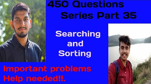 LOVE BABBAR 450 QUESTIONS SERIES | PART 35(SEARCHING & SORTING) | DS |CORRECT ME (WATCH FULL VIDEO!)