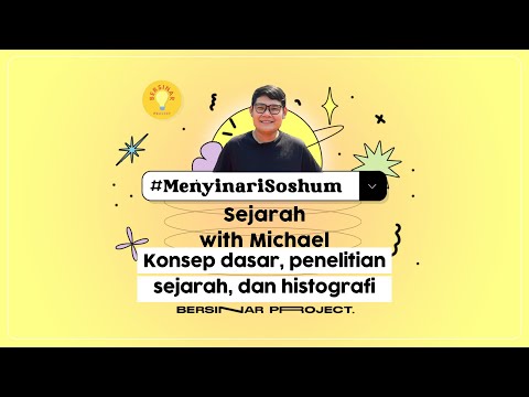 #MenyinariSejarah with Michael : Belajar Konsep Dasar, Penelitian Sejarah dan Histografi