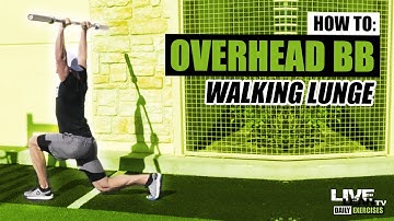 How To Do An OVERHEAD BARBELL WALKING LUNGE | Exercise Demonstration Video and Guide