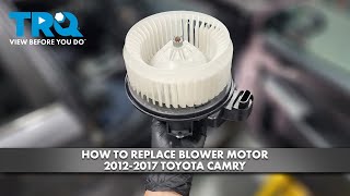 How to Replace Blower Motor 2012-2017 Toyota Camry