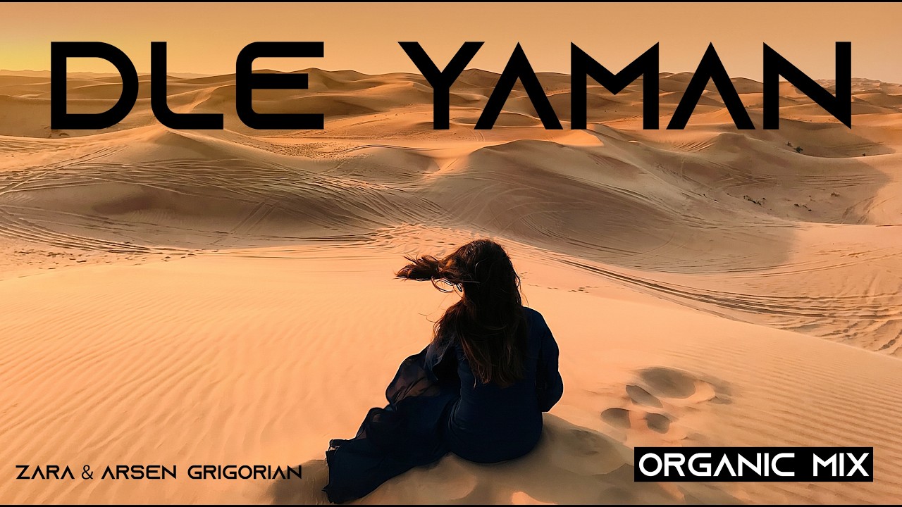 Watch DLE YAMAN - Arsen Grigorian feat Zara (Organic mix) on YouTube Watch DLE YAMAN - Arsen Grigorian feat Zara (Organic mix) on YouTube