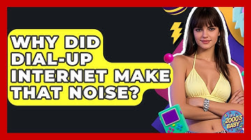 Why Did Dial-up Internet Make That Noise? - I