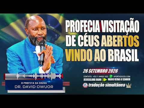 09/26/2026 | OPEN HEAVEN VISITATION PROPHECY COMING TO BRAZIL - PROPHET DR. DAVID OWUOR