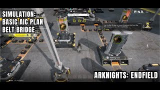 [Arknights: Endfield Simulation] Basic AIC Plan - Belt Bridge: Lets A Transport Belt Span Another