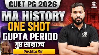 CUET PG 2026 MA History | Gupta Period One Shot | Pushkar Sir