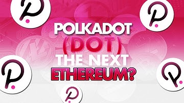 Polkadot (DOT) - The Next Ethereum