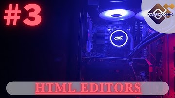#3 HTML Editors With Kavach Coding 2022
