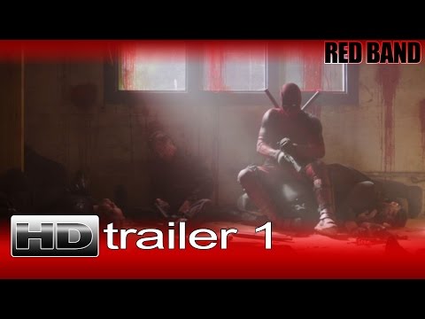 DEADPOOL - Trailer #1 - RED BAND - Official HD (2016) - Ryan Reynolds