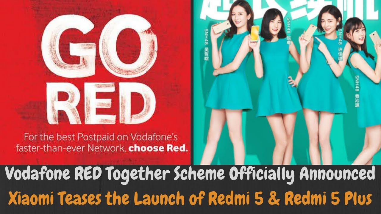 Vodafone RED Together 20% Off & 20GB Additional Data| Xiaomi Teases Launch of Redmi5 & Redmi5 plus