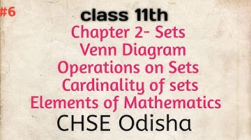 Chapter 2- Sets|| Venn Diagram|| Operations on Sets|| Cardinality of Sets|| CHSE Odisha