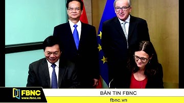 FBNC - Công bố toàn văn FTA Việt Nam - EU