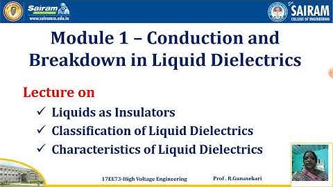 Lecturevideo9_17EE73_Module-1_Conduction & Breakdown in  Liquid Dielectrics_R.Gunasekari