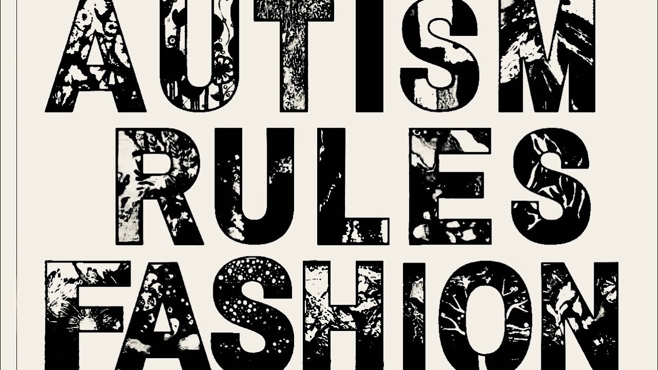 autism-rules-fashion-2024-youtube